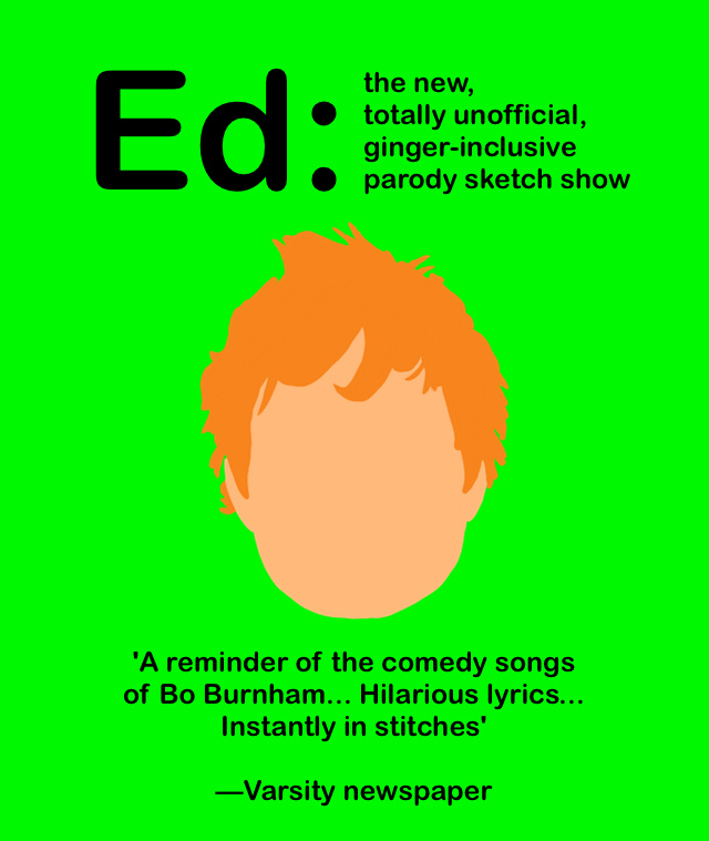 Ed: a new, totally unofficial, ginger-inclusive parody sketch musical