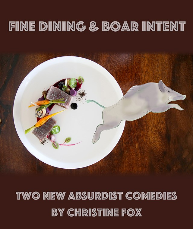 'Fine Dining' & 'Boar Intent' - Two New Absurdist Comedies