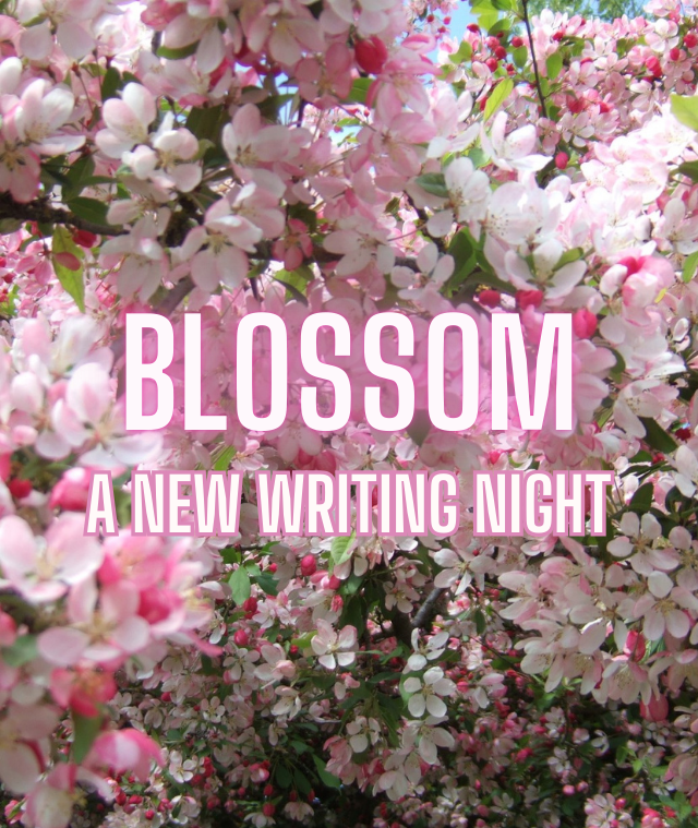Blossom: A New Writing Night
