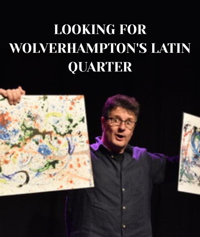 Looking for Wolverhampton's Latin Quarter