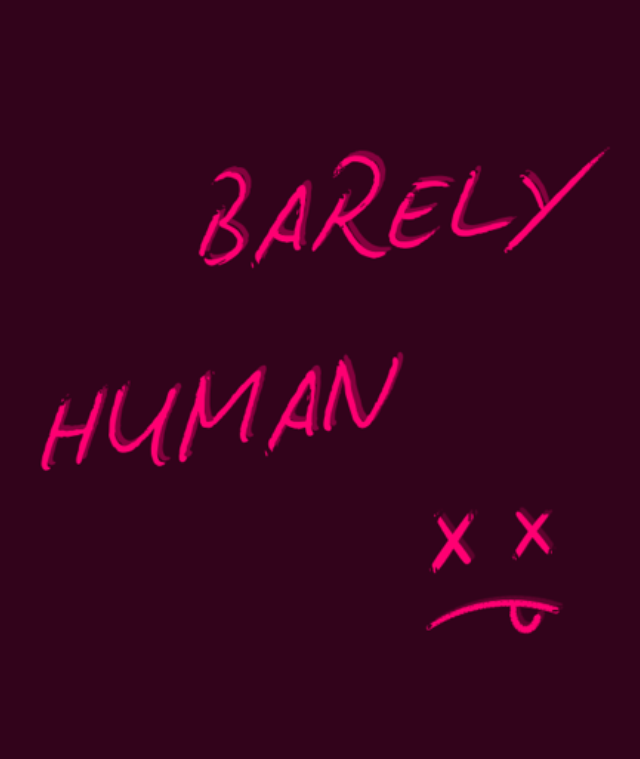Barely Human